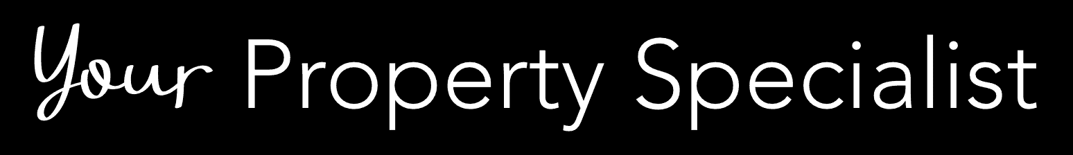 Your Property Specialist Your Property Specialist